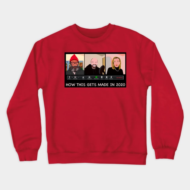 How This Gets Made in 2020 - HDTGM Crewneck Sweatshirt by Charissa013